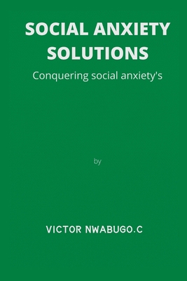 Social Anxiety Solutions: Conquer Social Anxiety's B0B92V9MCY Book Cover