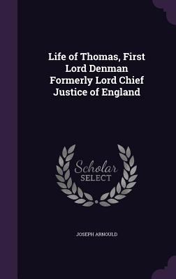 Life of Thomas, First Lord Denman Formerly Lord... 135716551X Book Cover