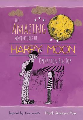 The Amazing Adventures of Harry Moon: Operation... 1943785325 Book Cover