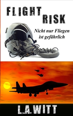 Flight Risk: Nicht nur Fliegen ist gefährlich [German] 1544601387 Book Cover
