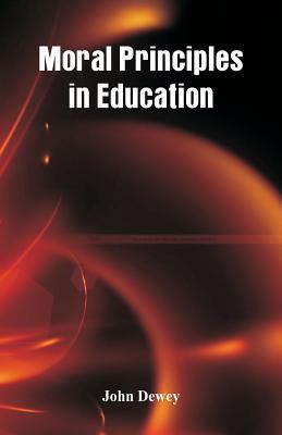 Moral Principles in Education 9386874547 Book Cover