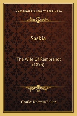 Saskia: The Wife Of Rembrandt (1893) 1165768917 Book Cover
