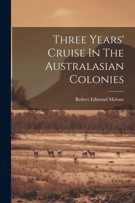 Three Years' Cruise In The Australasian Colonies 102179046X Book Cover