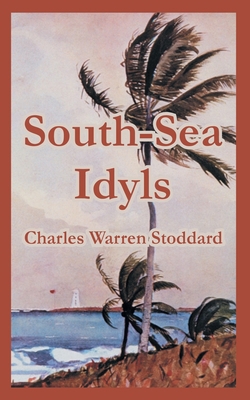 South-Sea Idyls 1410107779 Book Cover