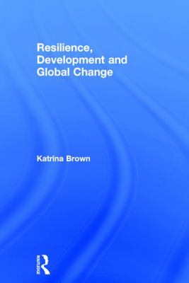 Resilience, Development and Global Change 0415663466 Book Cover