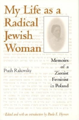 My Life as a Radical Jewish Woman: Memoirs of a... 025334042X Book Cover