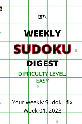 Bp's Weekly Sudoku Digest, Week 01, 2023 - Easy... B0BRDHSCHY Book Cover