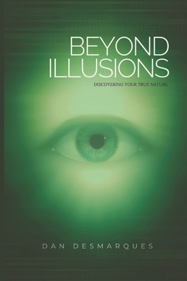 Beyond Illusions: Discovering Your True Nature B0DN23FC64 Book Cover