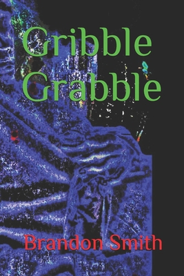 Gribble Grabble B0FC6VZLKZ Book Cover
