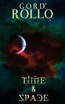 Time & Space: Rollo's Short Fiction 1540391981 Book Cover