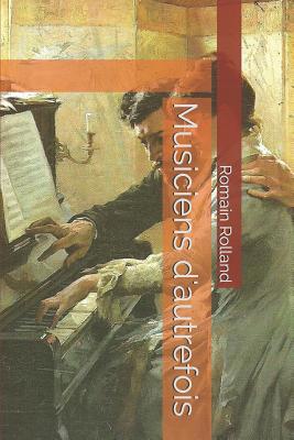 Musiciens d'autrefois [French] 1079094520 Book Cover