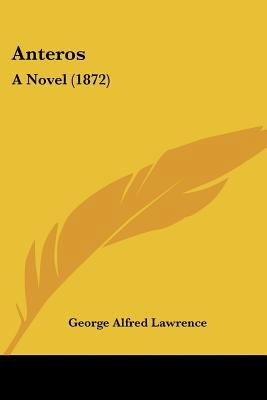 Anteros: A Novel (1872) 1120155819 Book Cover