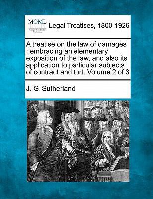 A treatise on the law of damages: embracing an ... 1240052758 Book Cover