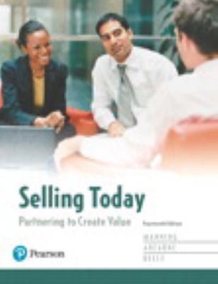Selling Today: Partnering to Create Value Plus ... 0134611012 Book Cover