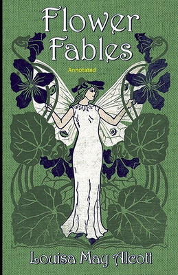 Flower Fables Annotated B08ZW6N91Y Book Cover