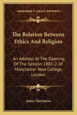 The Relation Between Ethics And Religion: An Ad... 1162985631 Book Cover