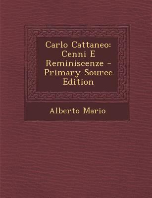 Carlo Cattaneo: Cenni E Reminiscenze [Italian] 1289417083 Book Cover