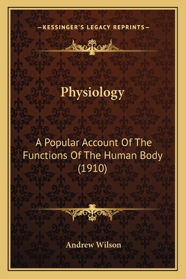 Physiology: A Popular Account Of The Functions ... 1163934399 Book Cover