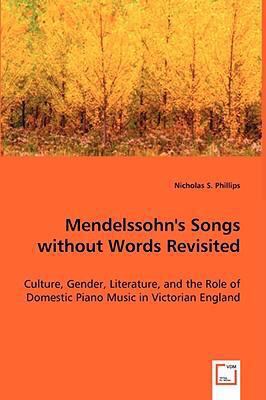 Mendelssohn's Songs without Words Revisited 3639032039 Book Cover