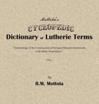 Mottola's Cyclopedic Dictionary of Lutherie Ter... 1734125608 Book Cover