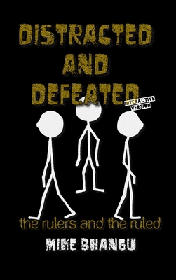 Distracted and Defeated: the rulers and the rul... 1988735548 Book Cover