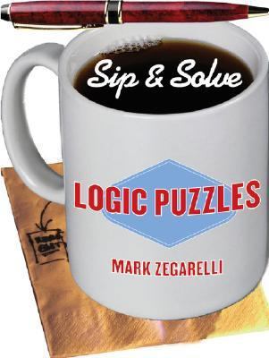 Sip & Solve: Logic Puzzles 1402729898 Book Cover
