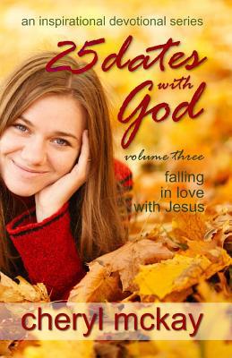 25 Dates With God - Volume Three: Falling in Lo... 1946344052 Book Cover