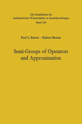 Semi-Groups of Operators and Approximation. 3540038329 Book Cover