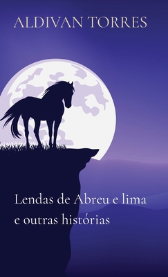 Lendas de Abreu e lima e outras hist?rias [Portuguese]            Book Cover