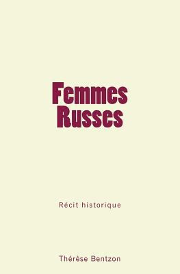 Femmes Russes: Récit historique [French] 2366596553 Book Cover
