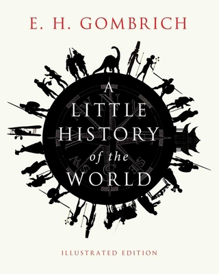 A Little History of the World: Illustrated Edition 0300176147 Book Cover