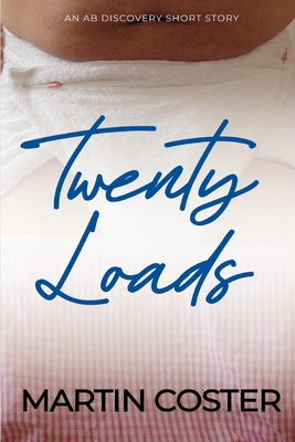 Twenty Loads: An ABDL/Diaper/FemDom/Toilet story            Book Cover