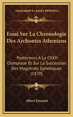 Essai Sur La Chronologie Des Archontes Athenien... [French] 1166816311 Book Cover