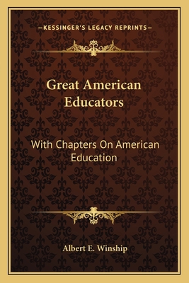 Great American Educators: With Chapters On Amer... 1163093173 Book Cover