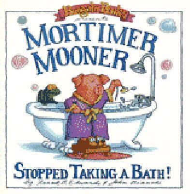 Mortimer Mooner Stopped Taking a Bath 0921285205 Book Cover