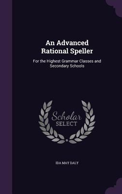 An Advanced Rational Speller: For the Highest G... 1358078785 Book Cover