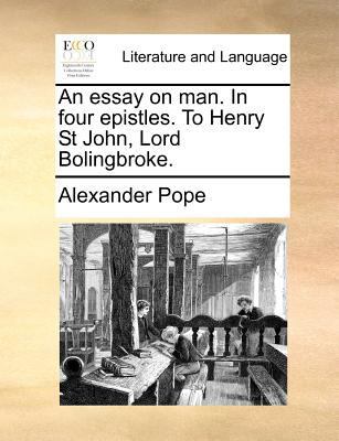 An Essay on Man. in Four Epistles. to Henry St ... 1170931731 Book Cover