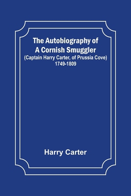 The Autobiography of a Cornish Smuggler; (Capta... 9356089140 Book Cover