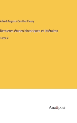 Dernières études historiques et littéraires: To... [French] 3382724472 Book Cover