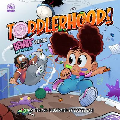 ToddlerHood! : A Beware of Toddler Collection