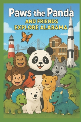 Paws the Panda and Friends Explore Alabama B0FTW2YMW9 Book Cover