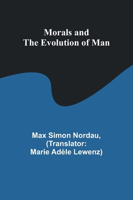 Morals and the Evolution of Man 9357921931 Book Cover