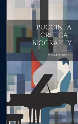 Puccini a Critical Biography 1019374810 Book Cover