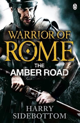 Warrior of Rome VI: The Amber Road 014104618X Book Cover
