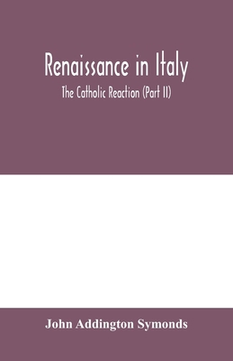 Renaissance in Italy: The Catholic Reaction (Pa... 9353979781 Book Cover