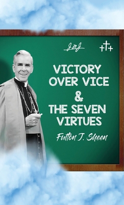 Victory Over Vice & The Seven Virtues 1990427707 Book Cover