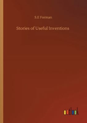 Stories of Useful Inventions 3752334495 Book Cover