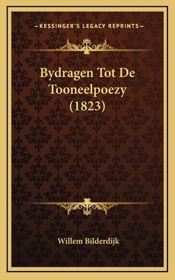 Bydragen Tot De Tooneelpoezy (1823) [Dutch] 1168199921 Book Cover