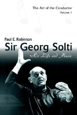 Sir Georg Solti: His Life and Music 0595399533 Book Cover