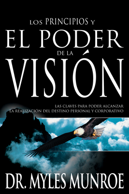 Los Los Principios Y Poder de la Visión: Las Cl... [Spanish] 0883689650 Book Cover